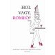 Hol vagy Rómeó     8.95 + 1.95 Royal Mail